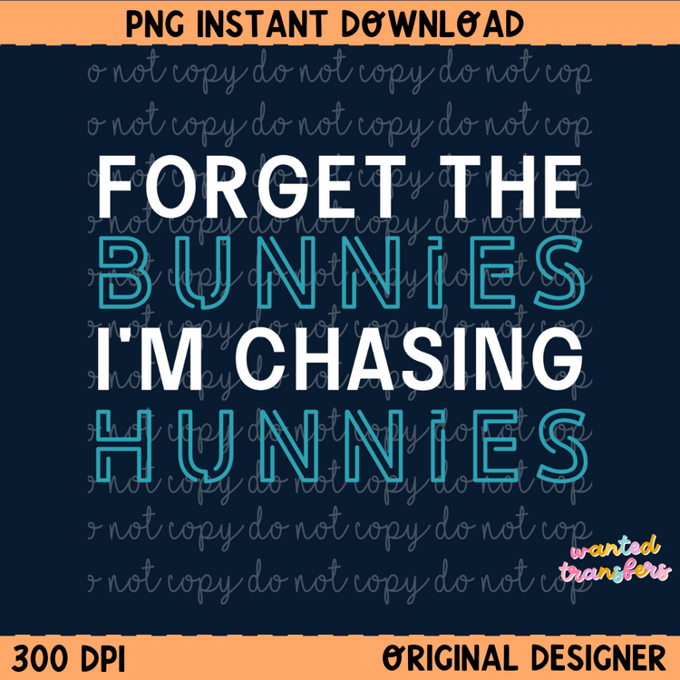 Forget the Bunnies Easter Digital Download
