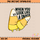 When you Look Like a Snack Snarky/Inappropriate Halloween PNG Digital Download