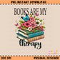Books are my Therapy Bookish PNG Digital Download