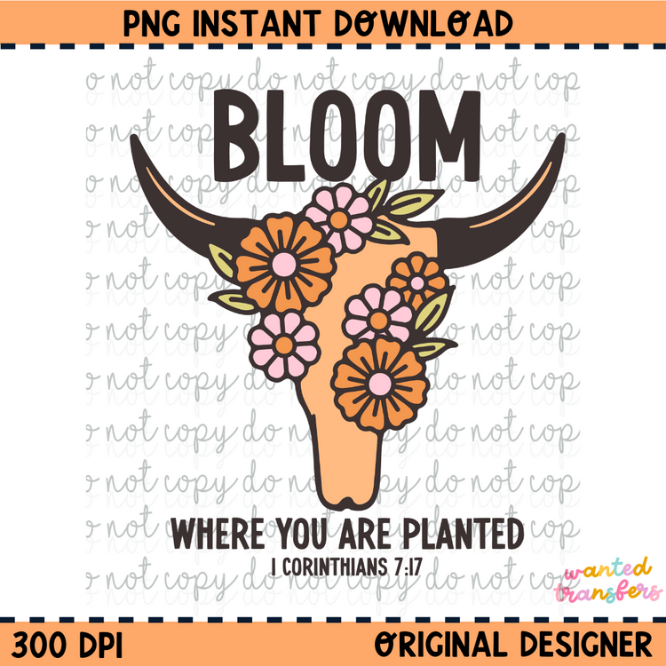 Bloom Where you are Planted PNG Digital Download