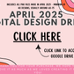 April 2025 Monthly Digital Design Drive