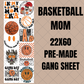 Basketball Mom Premade Gang Sheet 22"x60"