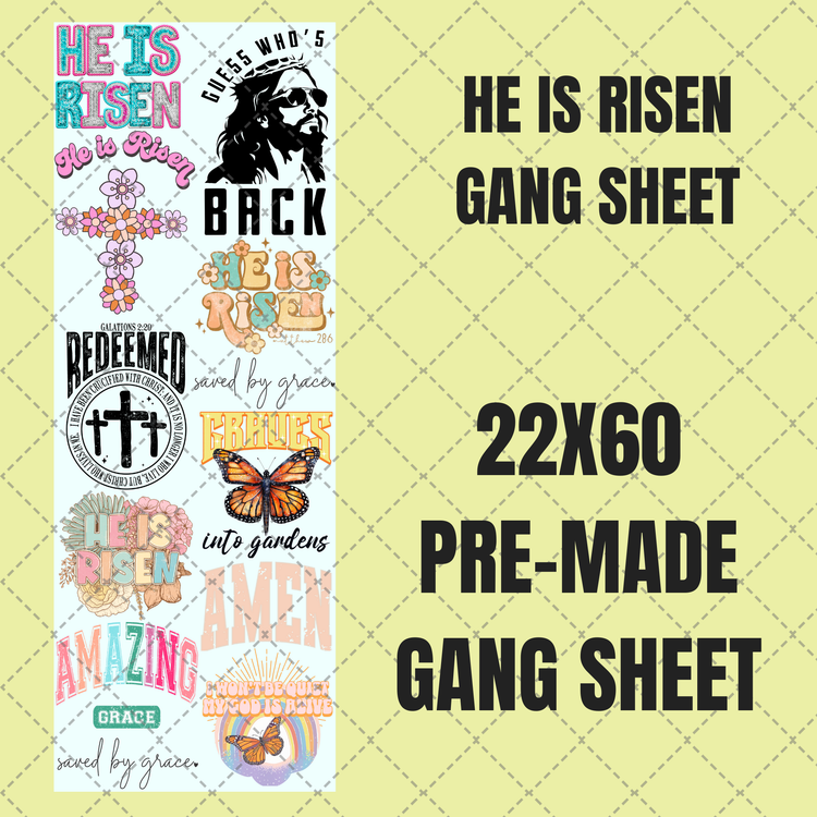 He Is Risen Premade Gang Sheet 22"x60"