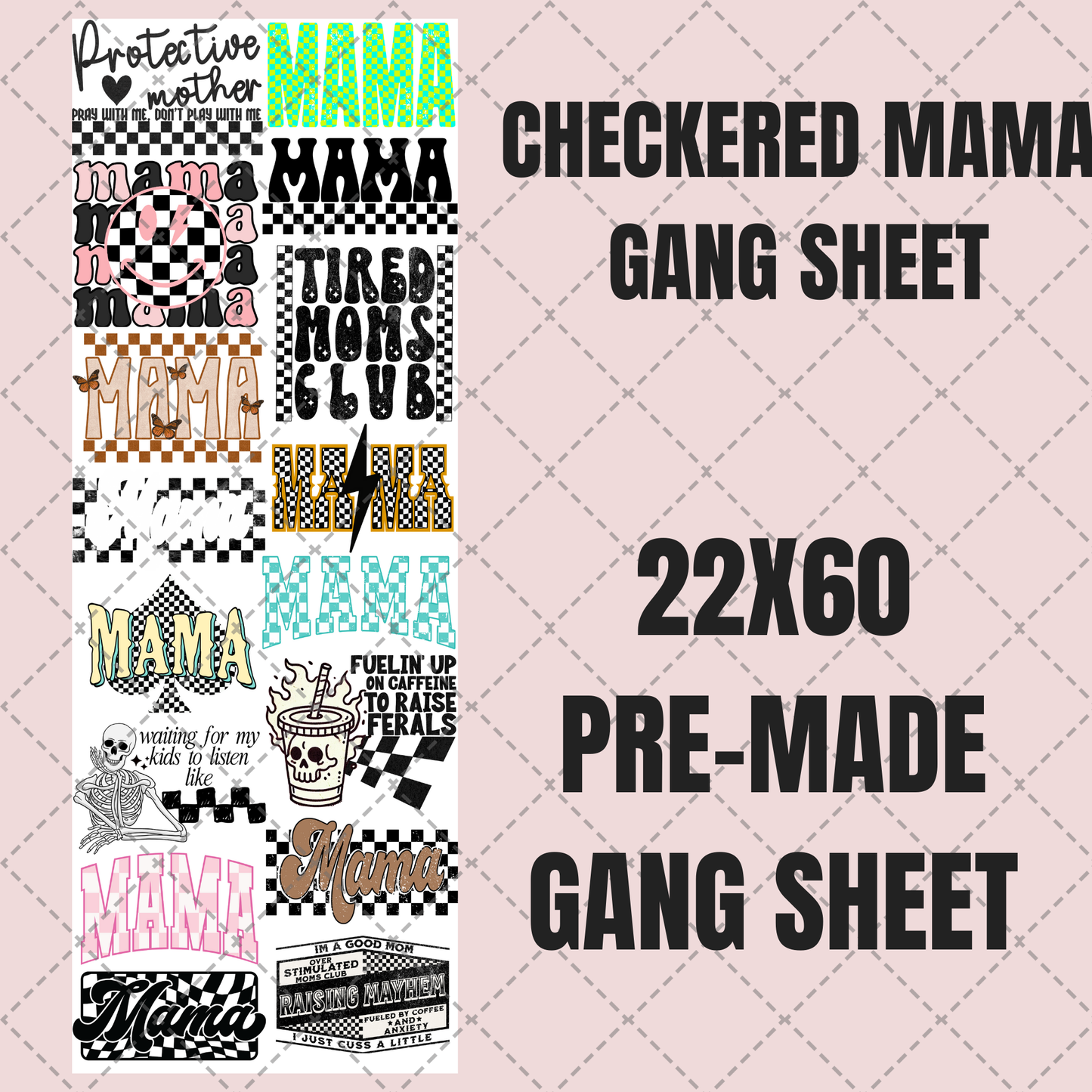 Checkered Mama Premade Gang Sheet 22"x60"