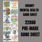 Snarky Mental Health  Premade Gang Sheet 22"x60"