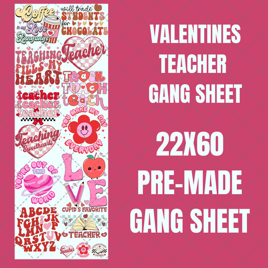 Valentines Teacher Premade Gang Sheet 22"x60"