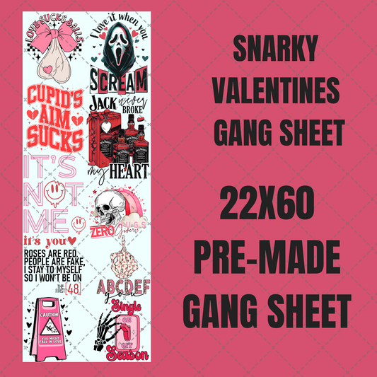 Snarky Valentines Premade Gang Sheet 22"x60"