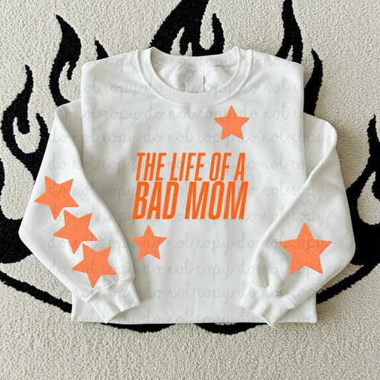 The Life Of A Bad Mom DTF Transfer