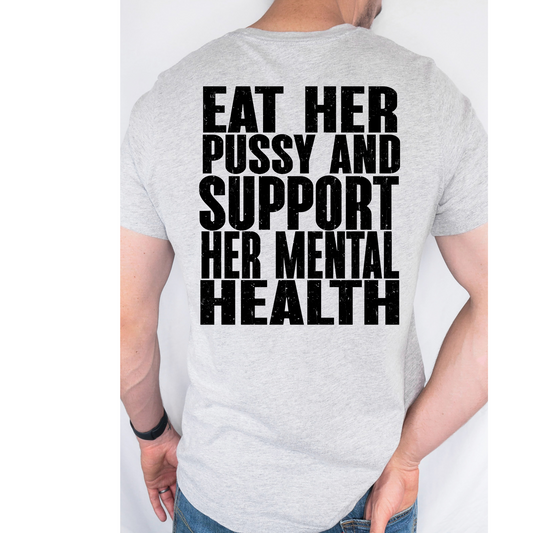 East Her & Support her Mental Health Snarky Men's DTF Transfer