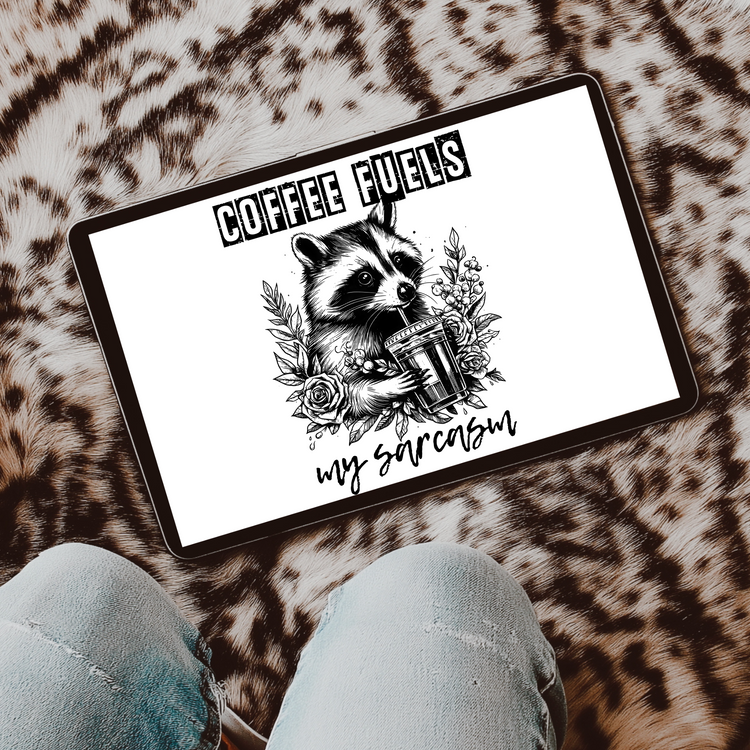 Coffee Fuels My Sarcasm PNG Digital Download