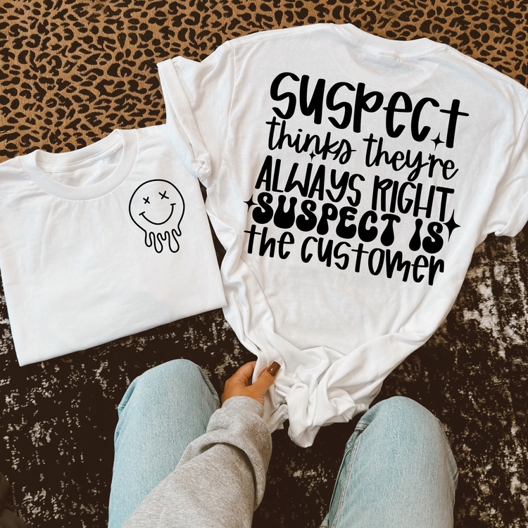 Suspect Thinks They are Always Right Black Font DTF Transfer (Front + Back Included)