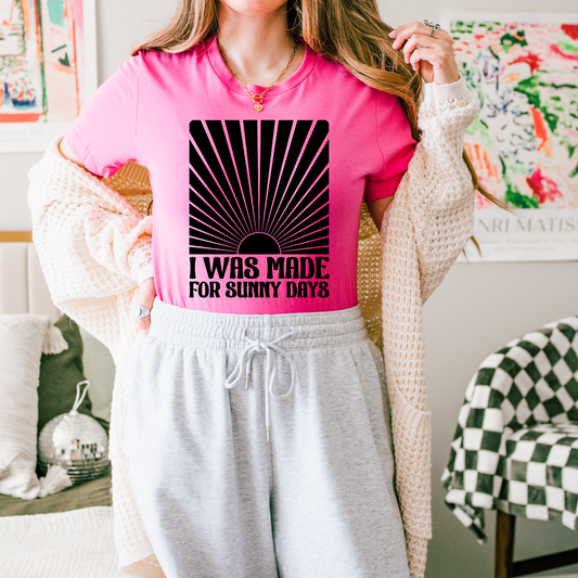 I Was Made for Sunny Days Summer/Spring DTF Transfer