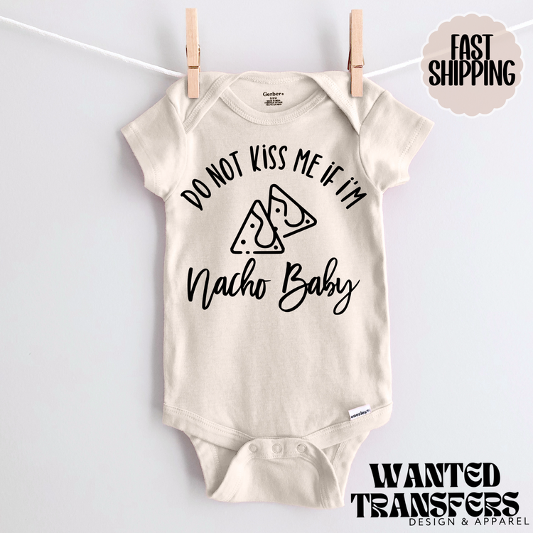 Do not Kiss me Nacho Funny Pregnancy Announcement Onesie®, New Baby Bodysuit, Reveal Pregnancy Announcement, Cute, Trendy Bodysuit