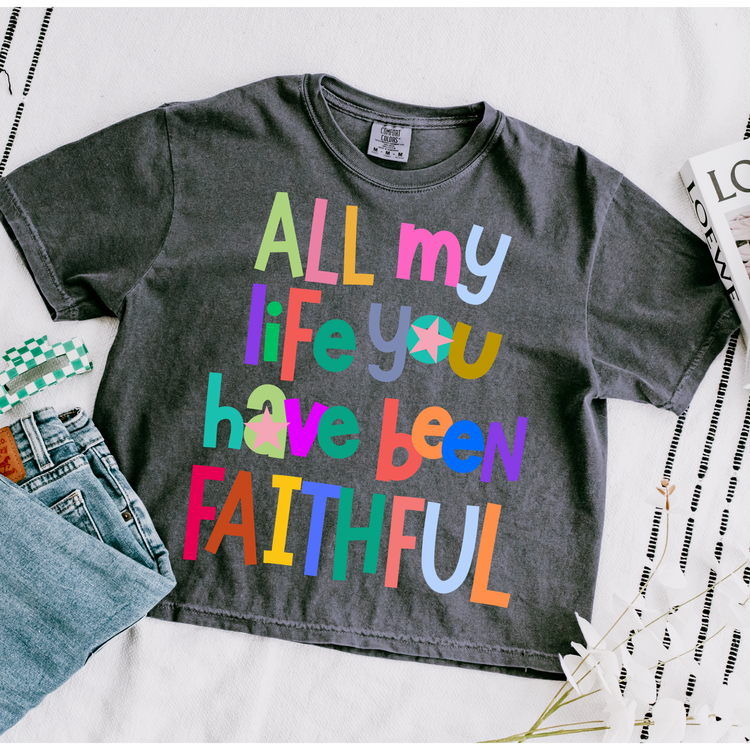 All my Life You have been Faithful Faith DTF Transfer