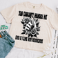 Snarky You Couldn't Handle Me Exclusive Sublimation Transfer
