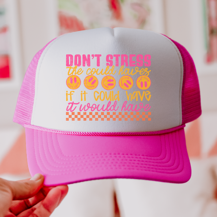 Don't Stress, If it Could Have, It Would Have Clear Film Screen Print Transfer Pocket/Hat Transfer