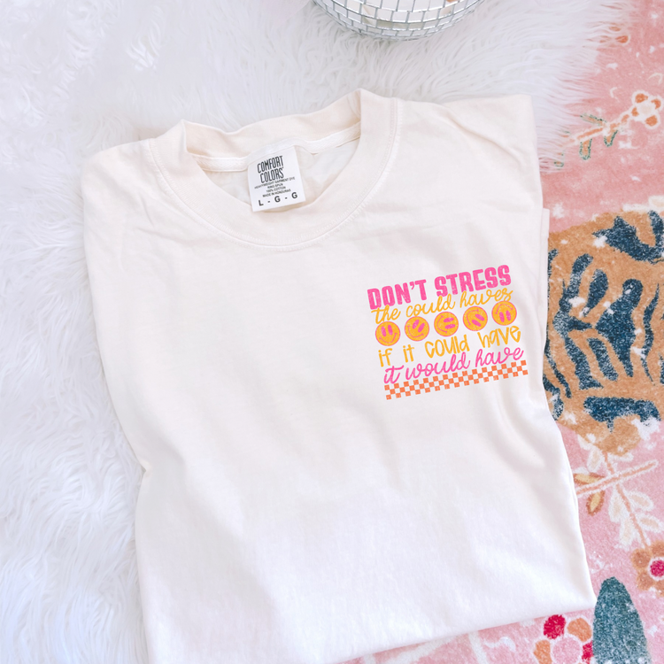 Don't Stress, If it Could Have, It Would Have Clear Film Screen Print Transfer Pocket/Hat Transfer