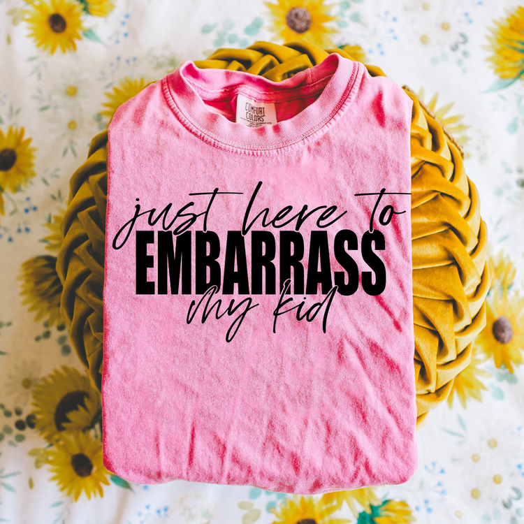 Just Here to Embarrass my Kid Black Font DTF Transfer