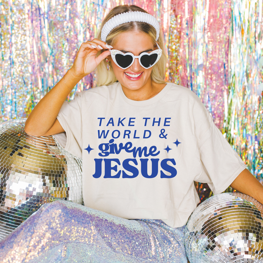 Take the World Give me Jesus Faith DTF Transfer