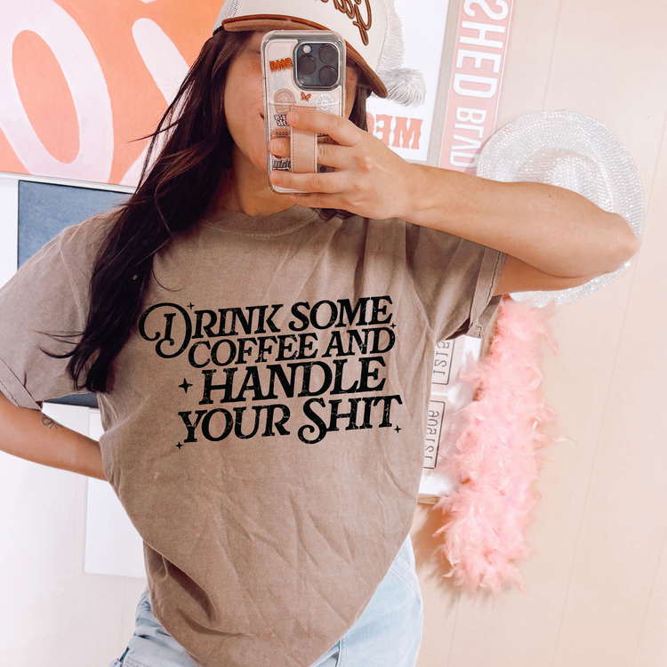 Drink Some Coffee & Handle Your Shit DTF Transfers