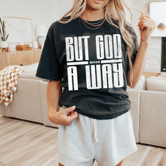 But God Made a Way Faith Single Color Screen Print Transfer