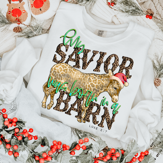 My Savior was Born in a Barn Christmas DTF Transfer