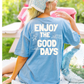 Enjoy the Good Days Summer Single Color Screen Print Transfer