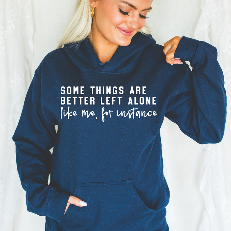 Some Things are Better Left Alone, Like Me Single Color Screen Print Transfer