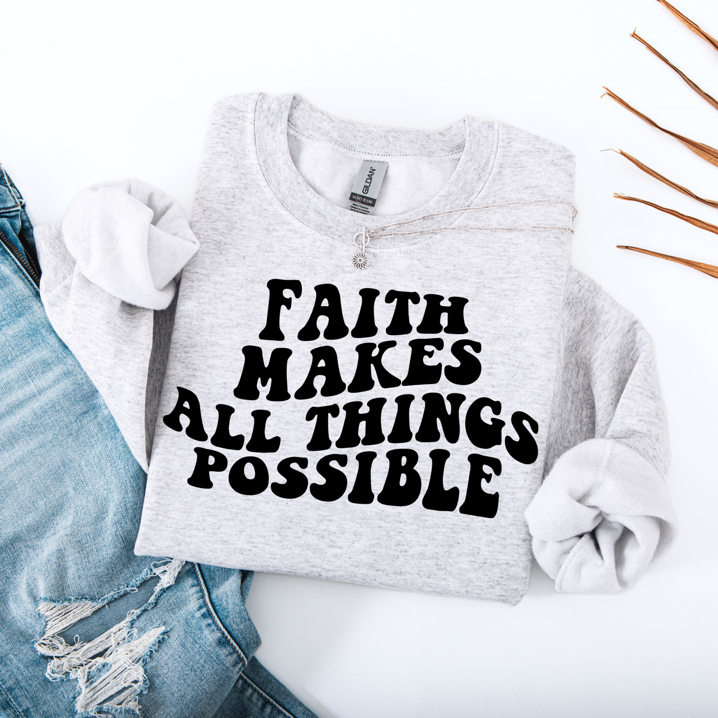 Faith Makes All Things Possible DTF Transfer