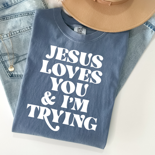 Jesus Loves You & I'm Trying White Font Faith DTF Transfer