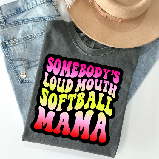 Somebody's Loud Mouth Softball Mama DTF Transfer