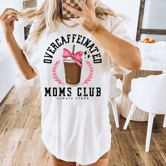 Overcaffeinated Moms Club DTF Transfer