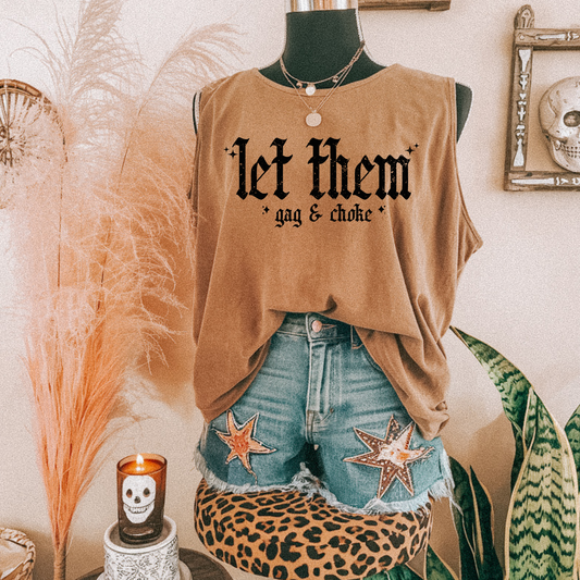 Let Them Gag & Choke Funny Snarky Single Color Screen Print Transfer