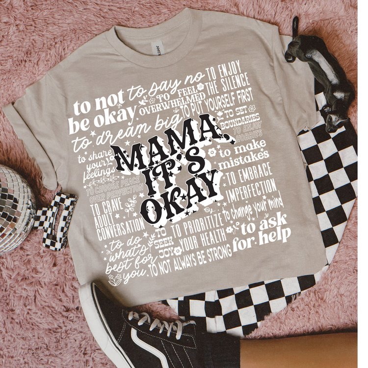 Mama It's Okay White Font DTF Transfer