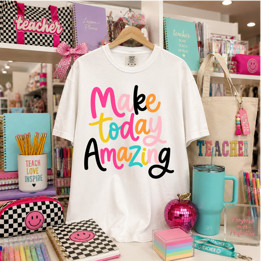 Make Today Amazing DTF Transfer