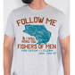 Follow me and I Will Make You Fishers of Men DTF Transfer