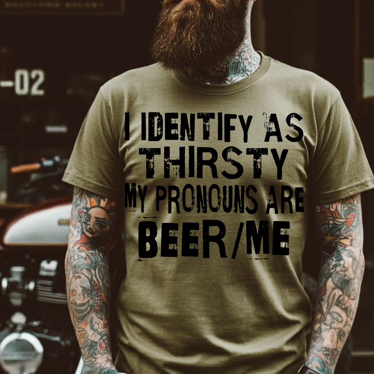 I Identify as Thirsty, Beer Pronoun Single Color Screen Print Transfer