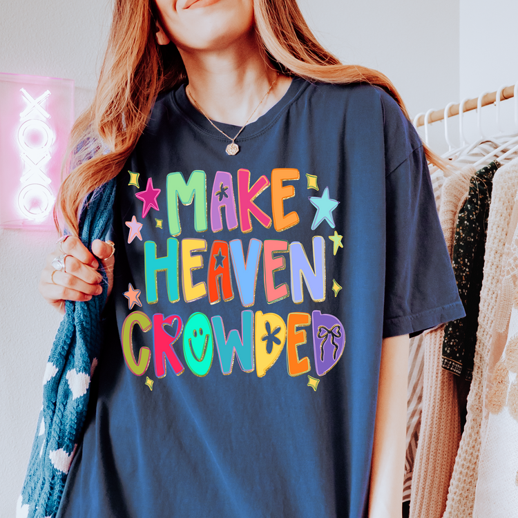 Make Heaven Crowded Clear Film Screen Print Transfer