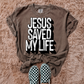 Jesus Saved my Life Black Font DTF Transfer