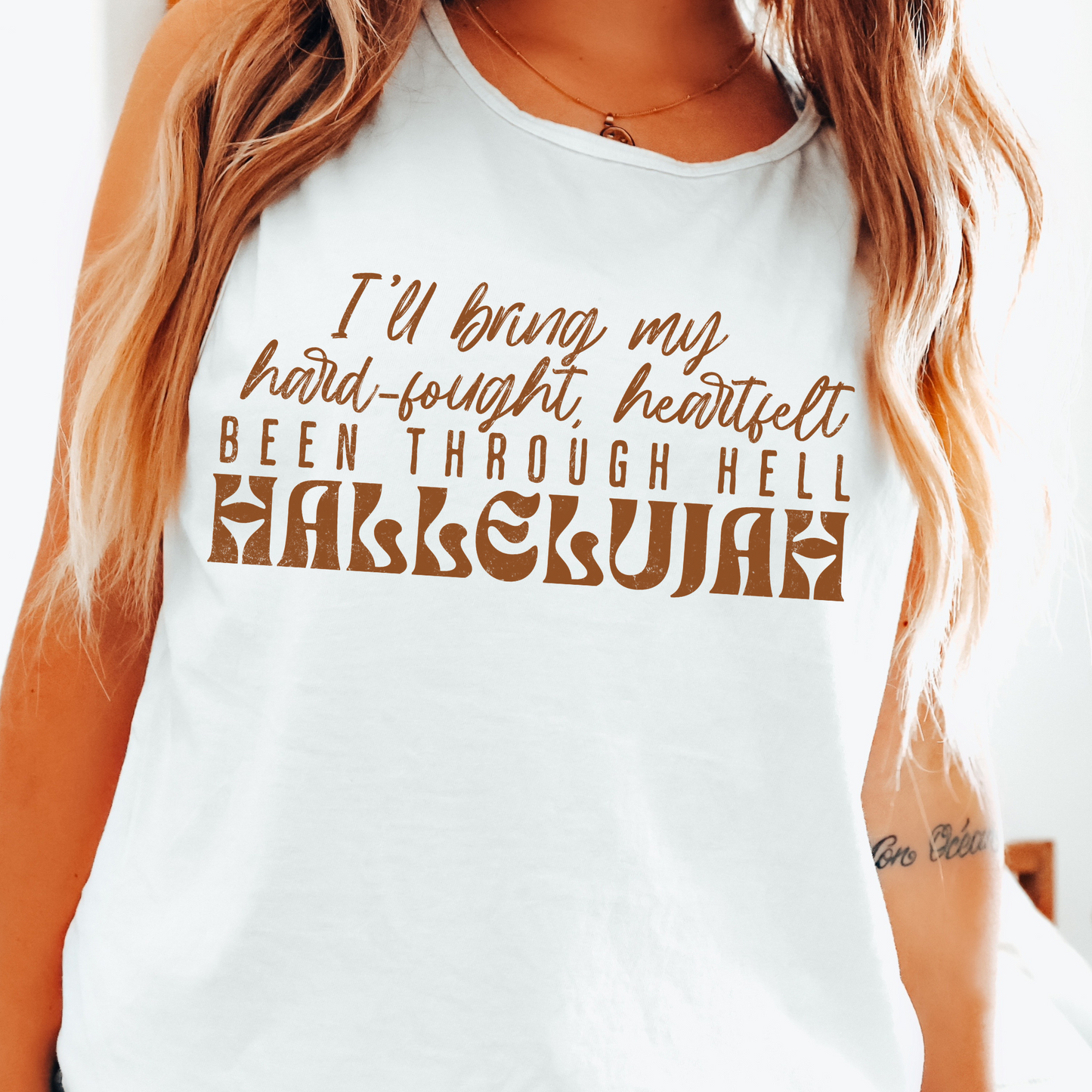 I'll Bring my Hard Fought, Heartfelt Hallelujah DTF Transfer