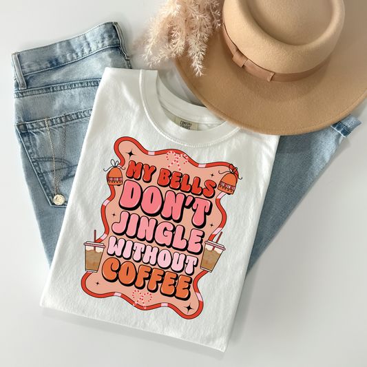 My Bells Don't Jingle without Coffee DTF Transfer