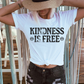 Kindness is Free Single Color Screen Print Transfer