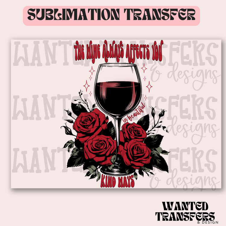 Wine Always Affects You Exclusive Sublimation Transfer