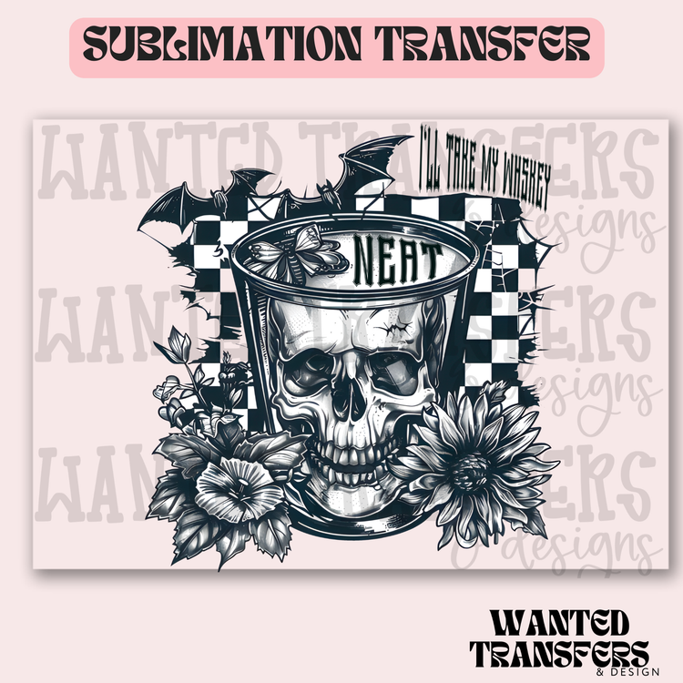 Whiskey Neat Skull Exclusive Sublimation Transfer