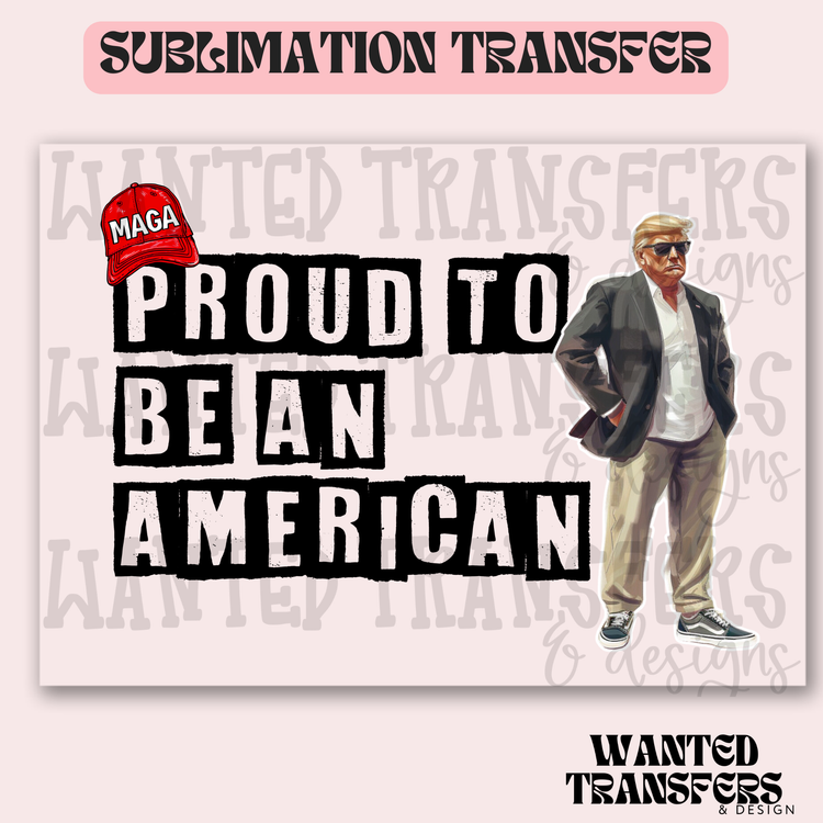 Proud to be an American DT Exclusive Sublimation Transfer