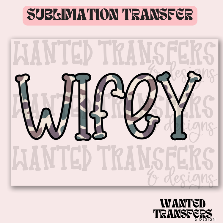 Wifey Camo Exclusive Sublimation Transfer