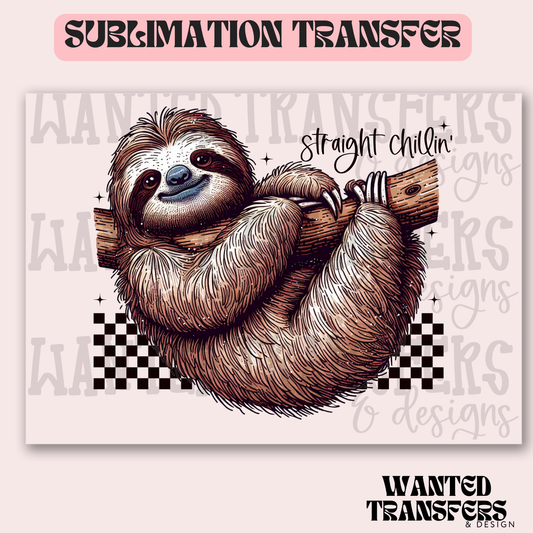 Straight Chillin Sloth Exclusive Sublimation Transfer