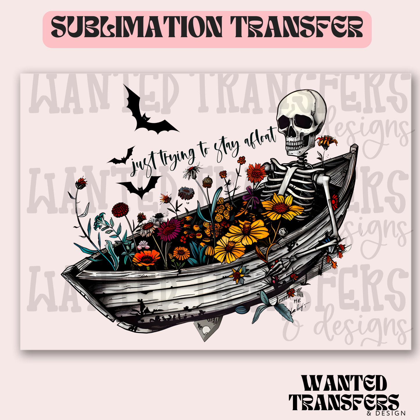 Just Trying to Stay Afloat Exclusive Sublimation Transfer
