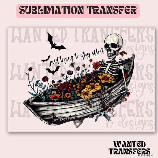 Just Trying to Stay Afloat Exclusive Sublimation Transfer