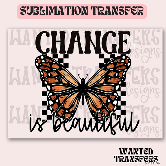 Change is Beautiful Butterfly Exclusive Sublimation Transfer